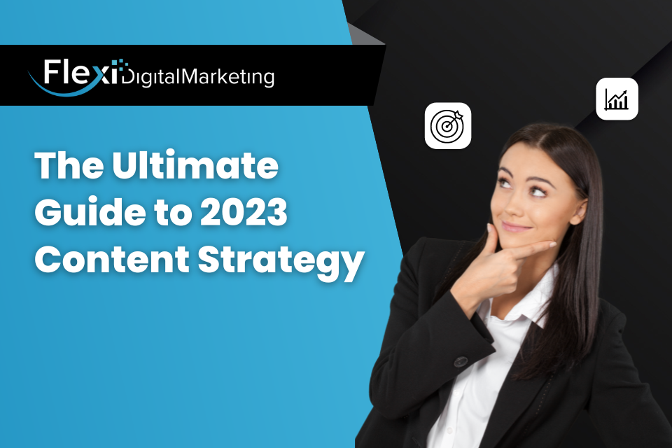 The Ultimate Guide to 2023 Content Strategy