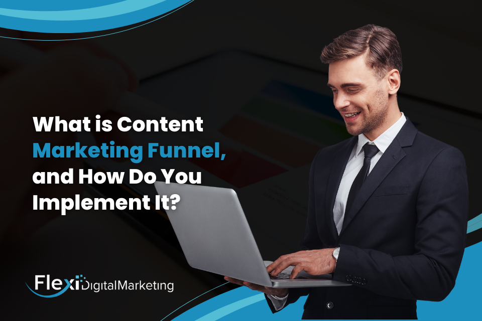 What is Content Marketing Funnel, and How Do You Implement It?