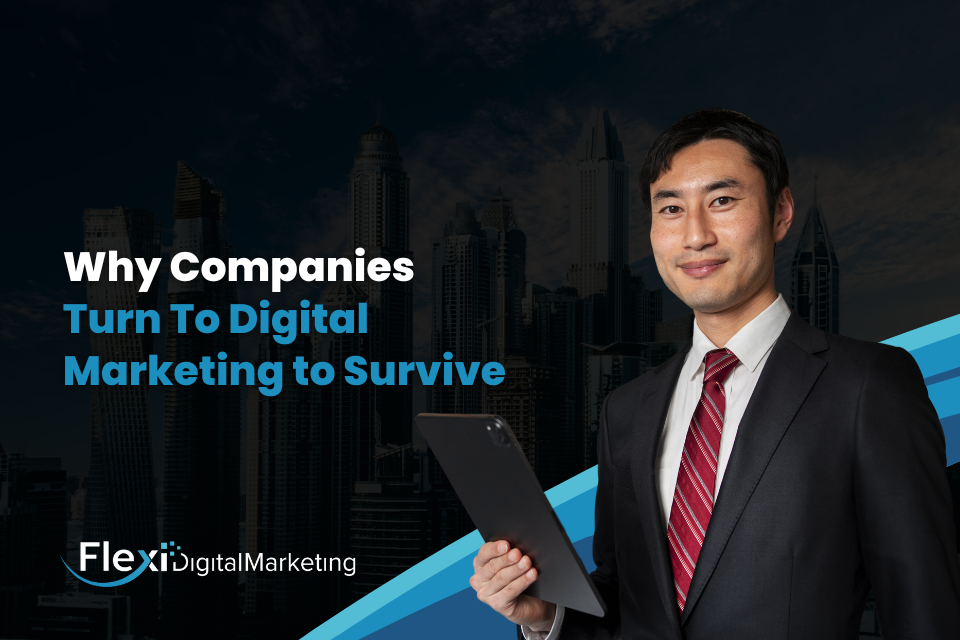 Why Companies Turn To Digital Marketing to Survive