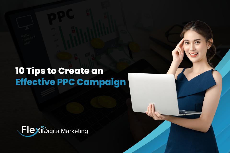 10 Tips to Create an Effective PPC Campaign