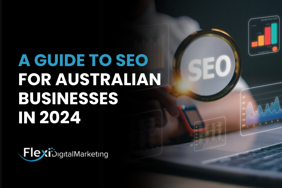A Guide to SEO for Australian Businesses in 2024